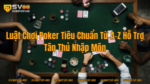 luat-choi-poker-tu-a-den-z